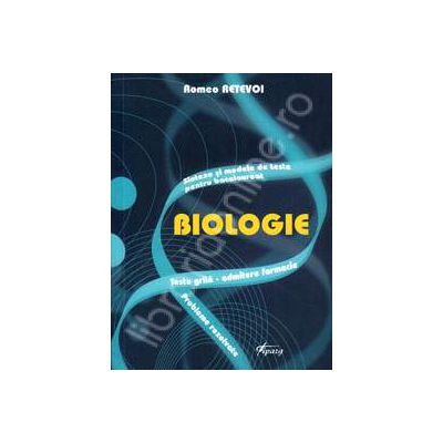 Biologie. Sinteze si modele de teste pentru bacalaureat. Teste grila - admitere farmacie (Probleme rezolvate)