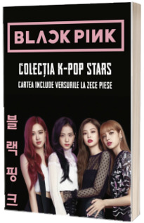 BLACKPINK. Colectia K-pop Stars