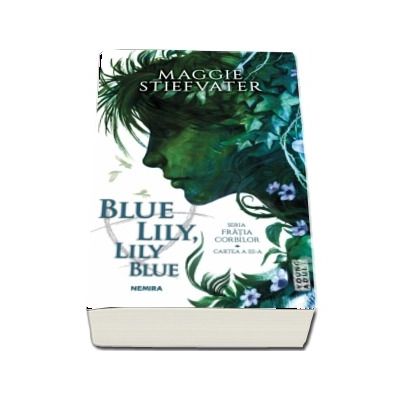 Blue Lily, Lily Blue. Volumul III