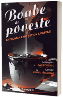 Boabe de poveste. Antologia cafelei