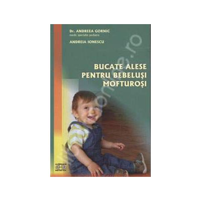 Bucate alese pentru bebelusi mofturosi