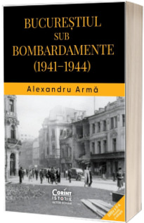 Bucurestiul sub bombardamente (1941-1944)