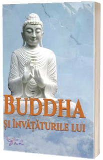 Buddha si invataturile lui