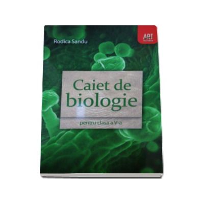 Caiet de biologie pentru clasa a V-a - Rodica Sandu