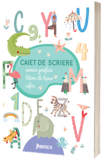 Caiet de scriere. Semne grafice. Litere de tipar. Cifre