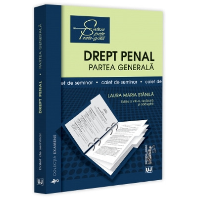 Caiet de seminar. Drept penal. Partea generala. Editia a VIII-a, revazuta si adaugita