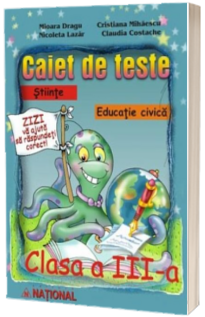 Caiet de teste la stiinte si educatie civica. Clasa a III-a