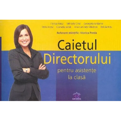 Caietul directorului pentru asistente la clasa - Ghid pentru directorii de gradinita (Florica Voica)