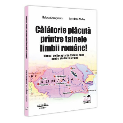 Calatorie placuta printre tainele limbii romane! Manual de Receptarea textului scris pentru studentii straini