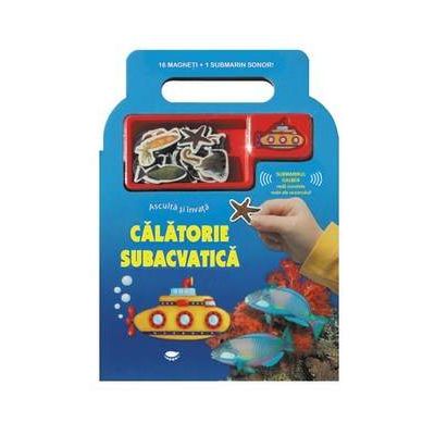 Calatorie subacvatica - Asculta si invata