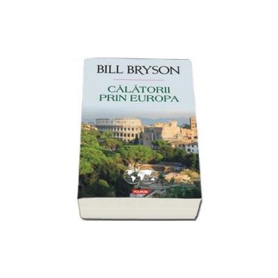 Calatorii prin Europa - Bryson Bill