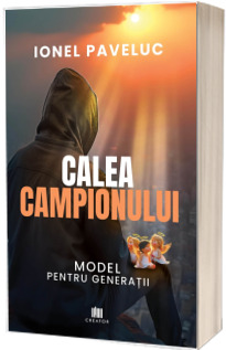 Calea campionului. Model pentru generatii