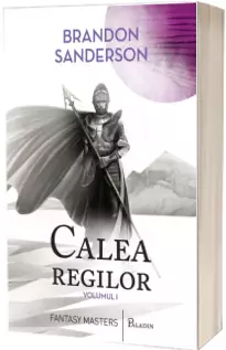 Calea regilor. Volumul I (editie 2022)