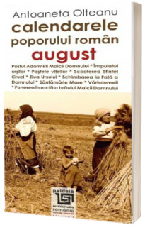 Calendarele poporului roman - august