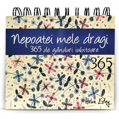 Calendarul - 365 de ganduri iubitoare nepoatei mele dragi