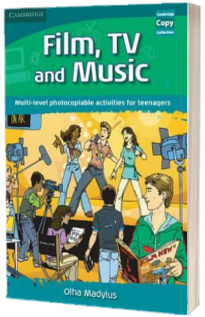 Cambridge Copy Collection: Film, TV, and Music: Multi-level Photocopiable Activities for Teenagers