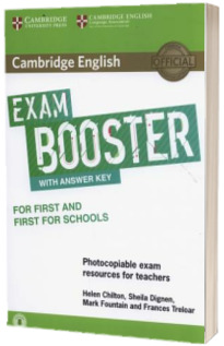 Cambridge English Exam Booster for First and First for Schools with Answer Key with Audio. Photocopiable Exam Resources for Teachers