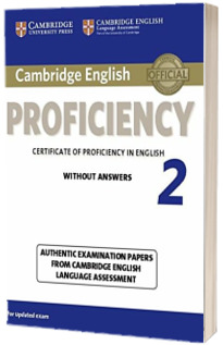 Cambridge English Proficiency 2. Students Book without Answers. Authentic Examination Papers from Cambridge English Language Assessment