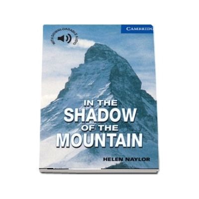 Cambridge English Readers: In the Shadow of the Mountain Level 5