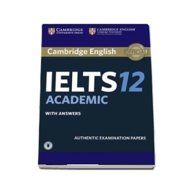 Cambridge IELTS 12 Academic Student's Book with Answers with Audio - Authentic Examination Papers