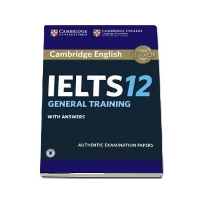 Cambridge IELTS 12 General Training Student's Book with Answers with Audio - Authentic Examination Papers