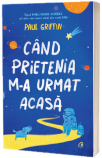 Cand prietenia m-a urmat acasa