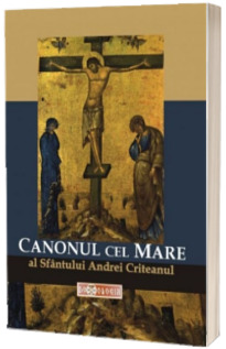 Canonul cel Mare al Sfantului Andrei Criteanul