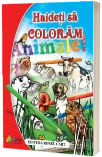 Carte de colorat. Haideti sa coloram Animale, format A4