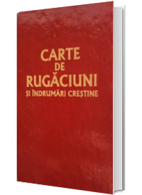 Carte de rugaciuni si indrumari crestine