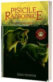 Cartea 33 Pisicile Razboinice. Viziunea din umbre: Un Clan Destramat