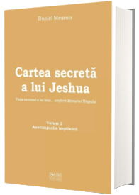 Cartea secreta a lui Jeshua. Anotimpurile implinirii, volumul II