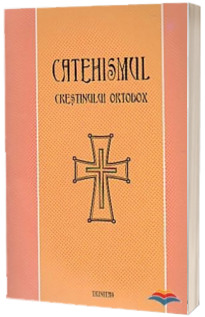 Catehismul crestinului ortodox - Editura Trinitas