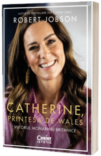 Catherine, Printesa de Wales. Viitorul monarhiei britanice