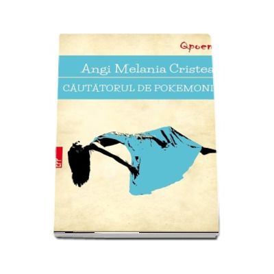 Cautatorul de pokemoni - Angi Melania Cristea