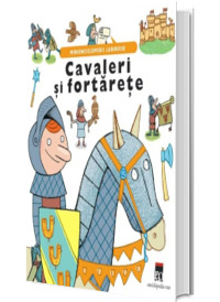 Cavaleri si fortarete - Minienciclopedii Larousse