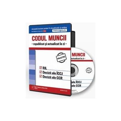 CD Codul Muncii republicat si actualizat la zi (format CD) - 2018