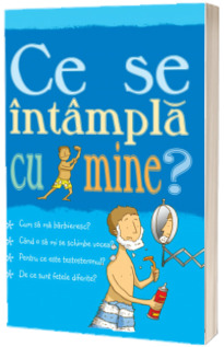 Ce se intampla cu mine? - pentru baieti