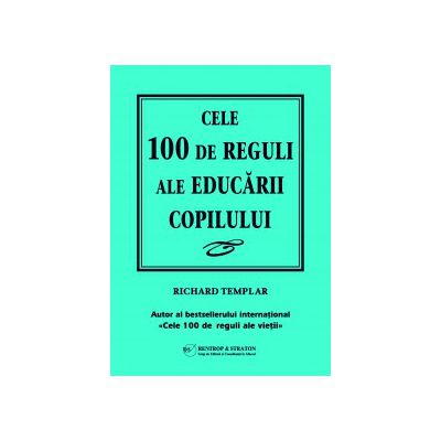 Cele 100 de Reguli ale educarii copilului