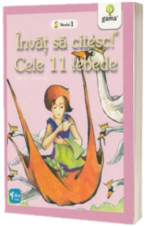 Cele 11 lebede - Invat sa citesc! Nivelul 1