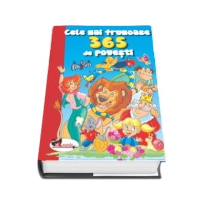 Cele mai frumoase 365 de povesti - Editie Hardcover