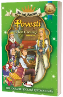 Cele mai frumoase Povesti de Ion Creanga (Bibliografie scolara recomandata)