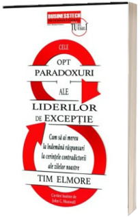 Cele opt paradoxuri ale liderilor de exceptie