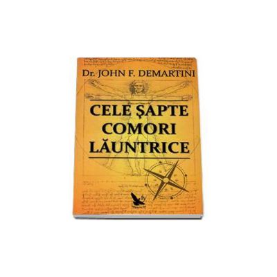 Cele sapte comori launtrice - John F. Demartini