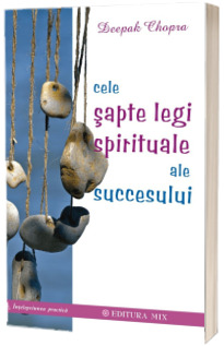 Cele sapte legi spirituale ale succesului