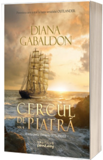 Cercul de piatra, volumul 2.  A treia parte din seria Outlander - Diana Gabaldon