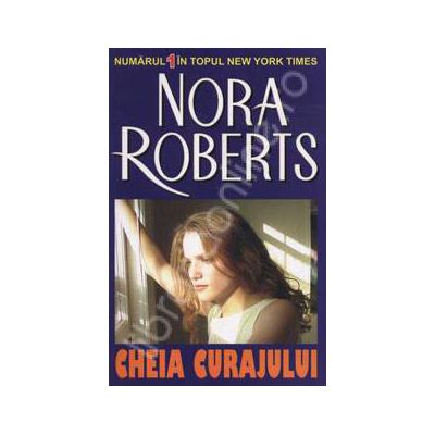 Cheia Curajului (Nora, Roberts)
