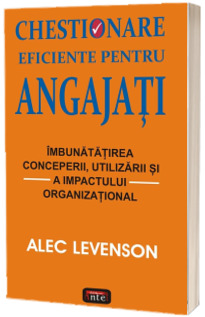 Chestionare eficiente pentru angajati. Imbunatatirea conceperii, utilizarii si a impactului organizational