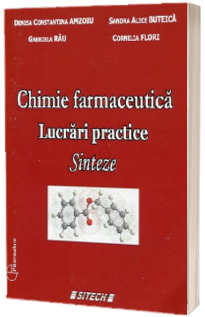 Chimie farmaceutica. Lucrari practice, editia a III-a