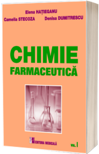 Chimie farmaceutica - Volumul I (Elena Hatieganu)