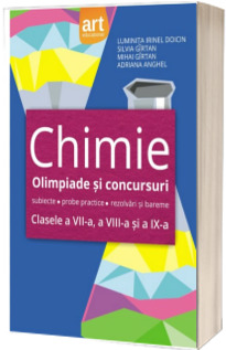 CHIMIE. Olimpiade si concursuri. Clasele a VII-a, a VIII-a, si a IX-a